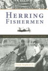 Herring Fishing: Images of an Eastern North Carolina Tradition - Frank Stephenson