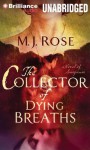 The Collector of Dying Breaths: A Novel of Suspense - M.J. Rose