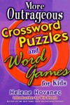 More Outrageous Crossword Puzzles and Word Games for Kids - Helene Hovanec, Will Shortz