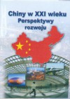 Chiny w XXI wieku Perspektywy rozwoju - Waldemar J. Dziak, Krzysztof Gawlikowski, Małgorzata Ławacz