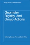 Geometry, Rigidity, and Group Actions - Benson Farb, David Fisher