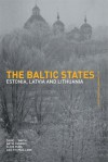 The Baltic States: Estonia, Latvia and Lithuania (Postcommunist States and Nations) - Thomas Lane, Artis Pabriks, Aldis Purs, David J. Smith