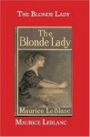 The Blonde Lady - Maurice Leblanc