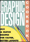 Graphic Design Cookbook: Mix and Match Recipes for Faster, Better Layouts - Leonard Koren, R. Wippo