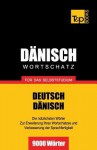 Danischer Wortschatz Fur Das Selbststudium - 9000 Worter - Andrey Taranov