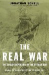 The Real War: The Classic Reporting on the Vietnam War With a New Essay by Jonathan Schell - Jonathan Schell