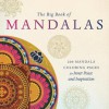 The Big Book of Mandalas Coloring Book: More Than 200 Mandala Coloring Pages for Inner Peace and Inspiration - Editors Of Adams Media