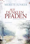 Auf dunklen Pfaden - Merete Junker