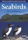 Field Guide to New Zealand Seabirds - Brian Parkinson