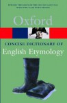 The Concise Oxford Dictionary of English Etymology (Oxford Paperback Reference) - T.F. Hoad, Terry F. Hoad