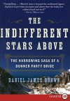 The Indifferent Stars Above LP: The Harrowing Saga of a Donner Party Bride - Daniel James Brown