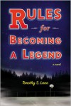 Rules for Becoming a Legend: A Novel - Timothy S. Lane