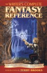 The Writer's Complete Fantasy Reference: An Indispensable Compendium of Myth and Magic - Sherrilyn Kenyon, Terry Brooks, Daniel A. Clark, Allan Maurer, P. Andrew Miller, Michael J. Varbola, Renee Wright