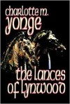 The Lances of Lynwood - Charlotte Mary Yonge