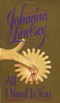 All I Need Is You - Johanna Lindsey