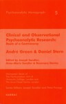 Clinical and Observational Psychoanalytic Research: Roots of a Controversy - Andre Green & Daniel Stern (UCL/AFC Monograph) - Rosemary Davies, Anne-Marie Sandler, Joseph Sandler