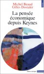 La pensée économique depuis Keynes - Michel Beaud, Gilles Dostaler