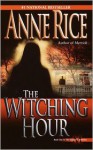 The Witching Hour - Anne Rice