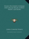 Essays on Joseph Conrad and Oscar Wilde - John Cowper Powys