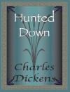 Hunted Down - Charles Dickens