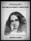 Delphi Complete Works of Elizabeth Barrett Browning (Illustrated) (Delphi Poets Series) - Elizabeth Barrett Browning