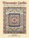 Wisconsin Quilts: History In The Stitches - Ellen Kort