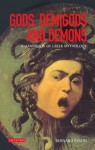 Gods, Demigods and Demons: A Handbook of Greek Mythology - Bernard Evslin