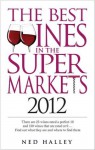 The Best Wines in the Supermarkets 2012 - Ned Halley