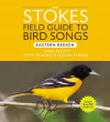 Stokes Field Guide to Bird Songs: Eastern Region - Donald Stokes, Lillian Stokes, Lang Elliot