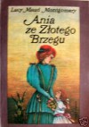 Ania ze Złotego Brzegu - L.M. Montgomery