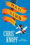 Bad Bird: A Mystery (Jackie Swaitkowski Mysteries) - Chris Knopf