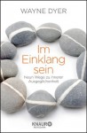 Im Einklang sein: Neun Wege zu innerer Ausgeglichenheit - Wayne W. Dyer