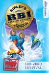 Sub-Zero Survival (Ripley's RBI 06) - Ripley Entertainment, Inc.