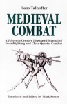 Medieval Combat: A Fifteenth-Century Manual of Swordfighting and Close-Quarter Combat - Hans Talhoffer, Mark Rector