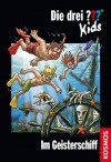 Die drei ??? Kids, 30, Im Geisterschiff (drei Fragezeichen Kids) (German Edition) - Ulf Blanck, Cordula Gerndt, Kim Schmidt, Harald Juch