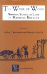 The Work of Work: Servitude, Slavery and Labor in Medieval England - Allen J. Frantzen