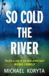 So Cold the River - Koryta