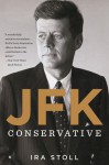 JFK, Conservative - Ira Stoll