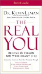 The Real You: Become The Person You Were Meant To Be (Audio) - Kevin Leman