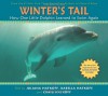 Winter's Tail: How One Little Dolphin Learned to Swim Again: How One Little Dolphin Learned to Swim Again - Craig Hatkoff, Craig Hatkoff, Isabella Hatkoff