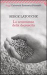 La scommessa della decrescita - Serge Latouche, Matteo Schianchi