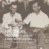 The Brothers Hogan: A Fort Worth History - Peter Barbour, Jacqueline Hogan Towery, Robert Towery, Ray Coleman