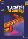 The Jazz Method for Saxophone, Volume 1: Tenor [With CD] - John O'Neill