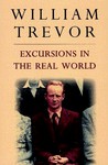 Excursions In The Real World - William Trevor