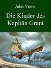 Die Kinder des Kapitän Grant - Ungekürzte Ausgabe (German Edition) - Jules Verne, Palmbyte