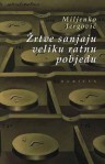 Žrtve sanjaju veliku ratnu pobjedu - Miljenko Jergović