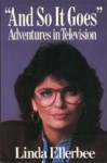 "And So It Goes": Adventures in Television - Linda Ellerbee