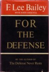 For the Defense - F. Lee Bailey