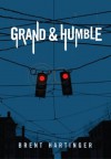 Grand & Humble - Brent Hartinger