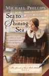 Sea to Shining Sea (The Journals of Corrie Belle Hollister) - Michael Phillips